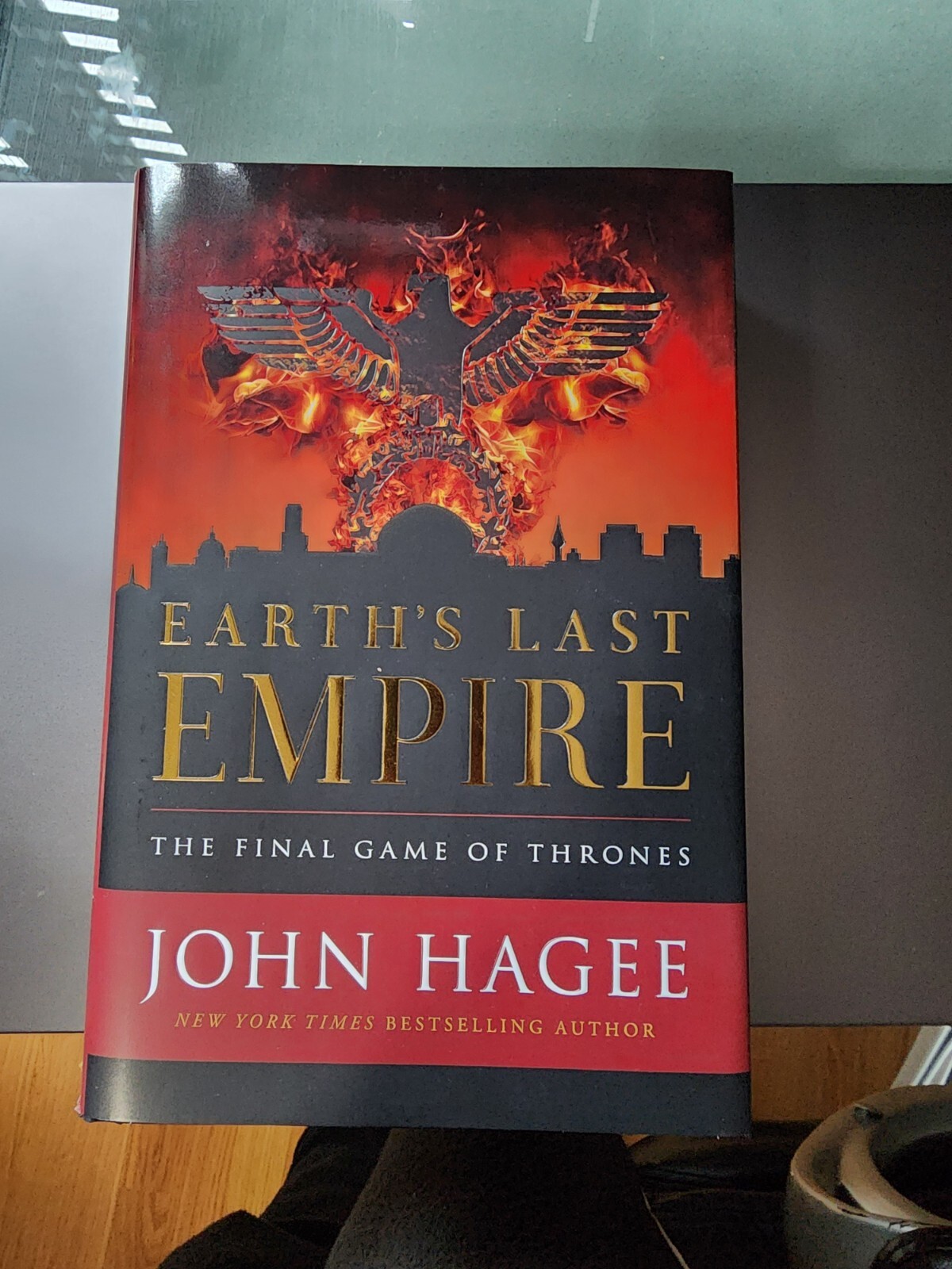 Earth’s Last Empire : The Final Game of Thrones by John Hagee (2018, Hardcover)