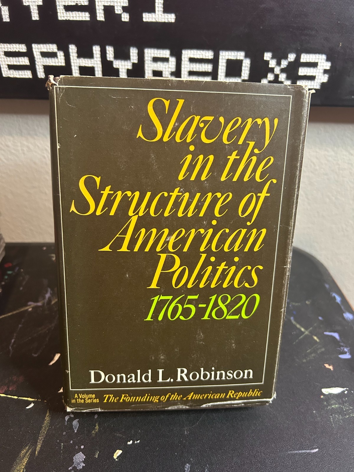 Slavery in the structure of American politics, 1765-1820 (The Founding of the ..