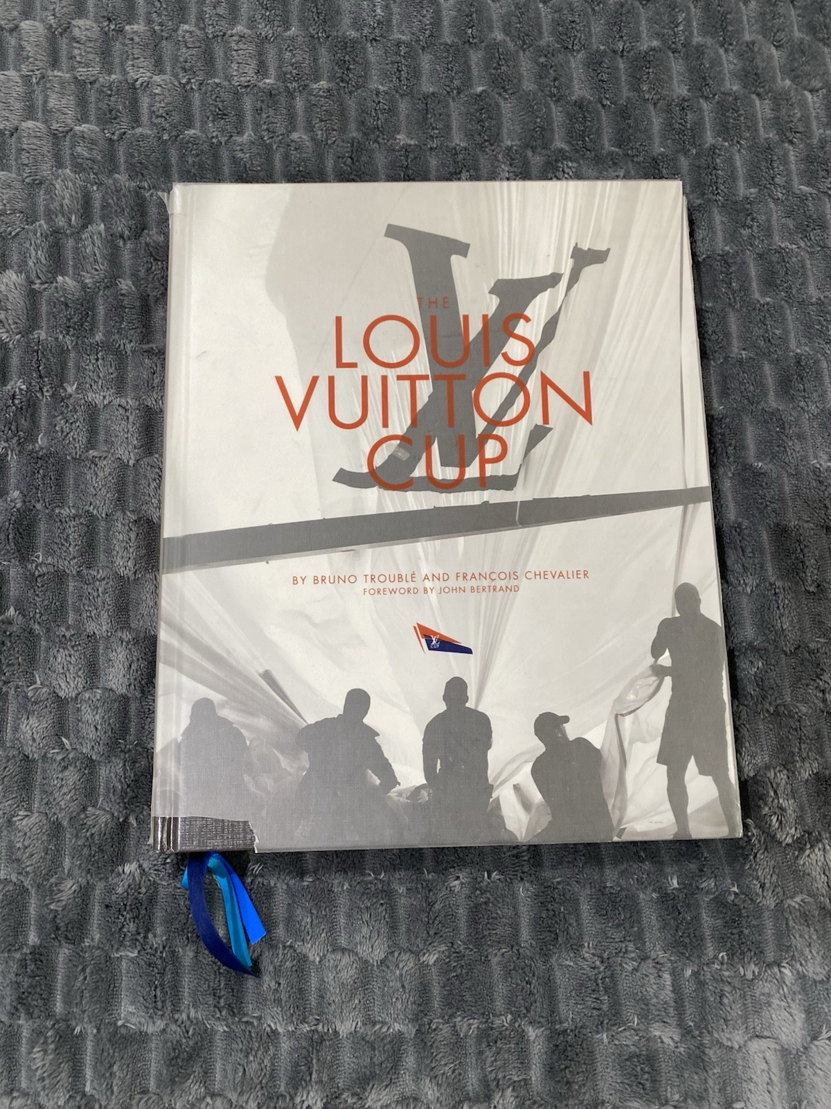 The Louis Vuitton Cup by Bruno Trouble and Francois Chevalier Hard Cover Book