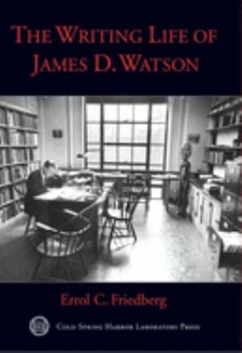The Writing Life of James D. Watson Hardcover Errol C. Friedberg