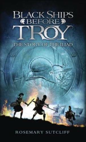 Black Ships Before Troy: The Story of ‚The Iliad‘ – Mass Market Paperback – GOOD