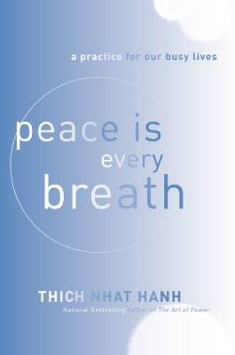 Peace Is Every Breath: A Practice for Our Busy Lives – Paperback – GOOD