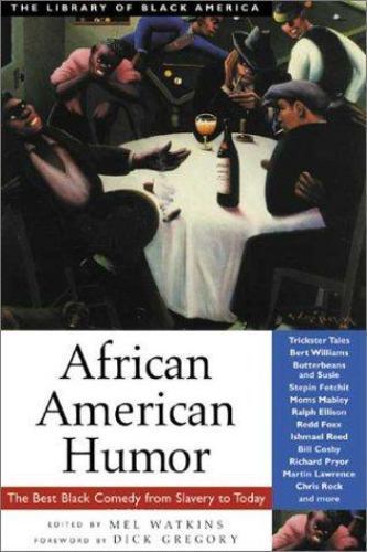 African American Humor: The Best Black Comedy from Slavery to Today