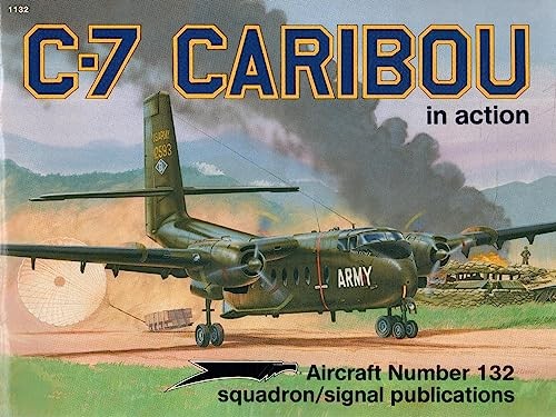 C-7 Caribou in action – Aircraft No. 132, Wayne Mutza