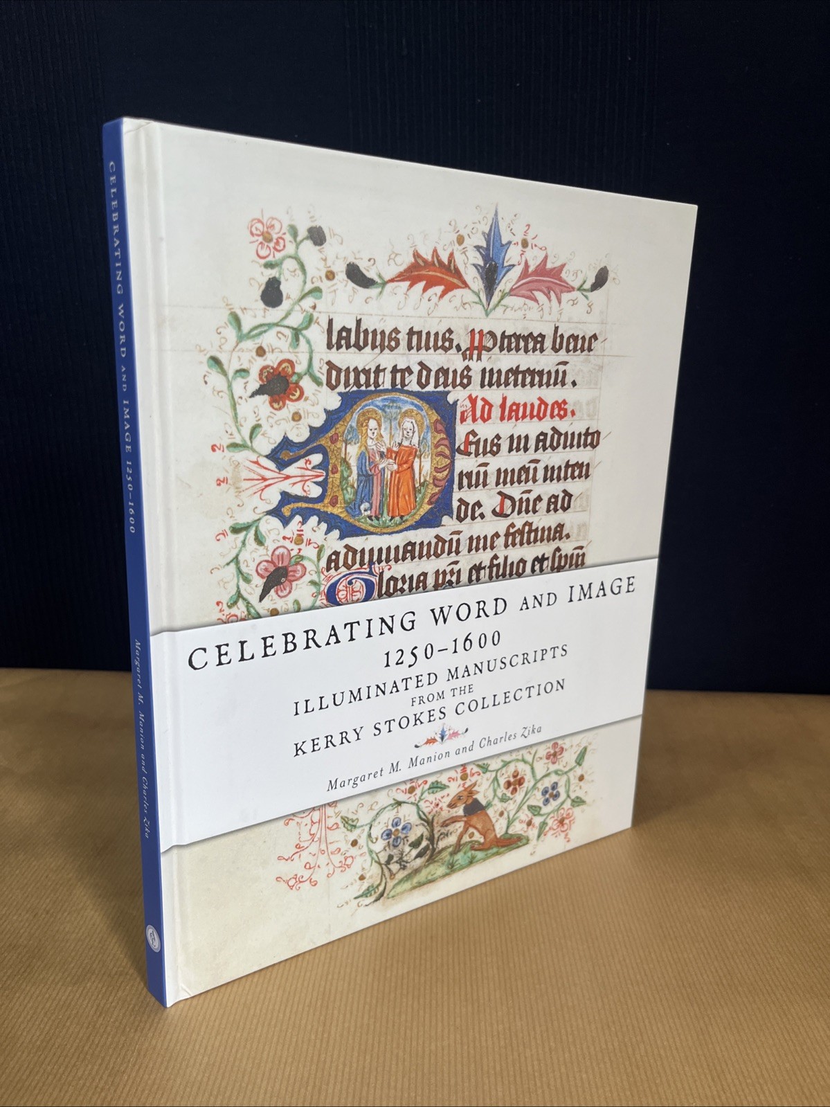 Celebrating Word and Image 1250-1600 : Illuminated Manuscripts Kerry Stokes Ct’n