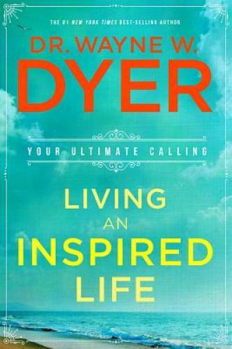 Living an Inspired Life: Your Ultimate Calling – Paperback – GOOD