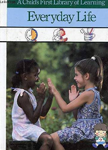 Everyday Life (A Childs First Library of Learning) – Hardcover – VERY GOOD