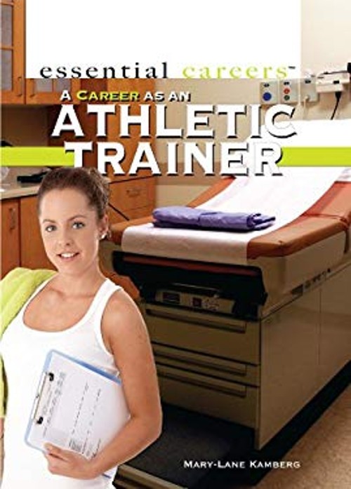 A Career As an Athletic Trainer Library Binding Mary-Lane Kamberg