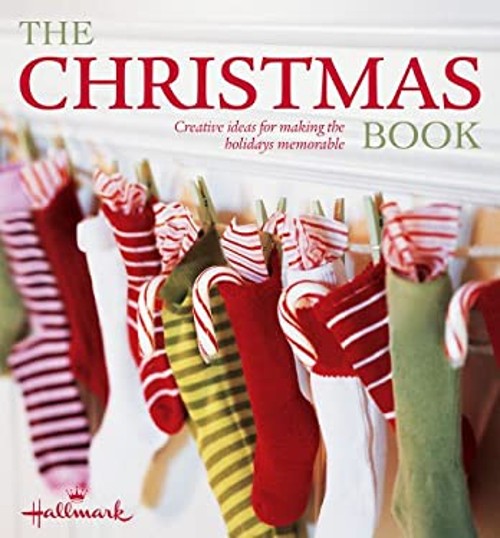 The Christmas Book : Creative Ideas for Making the Holidays Memor
