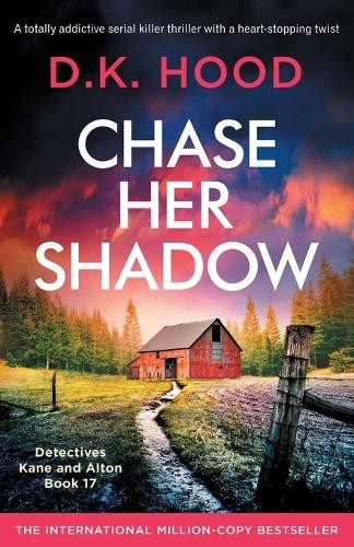 D K Hood Chase Her Shadow (Paperback) Detectives Kane and Alton