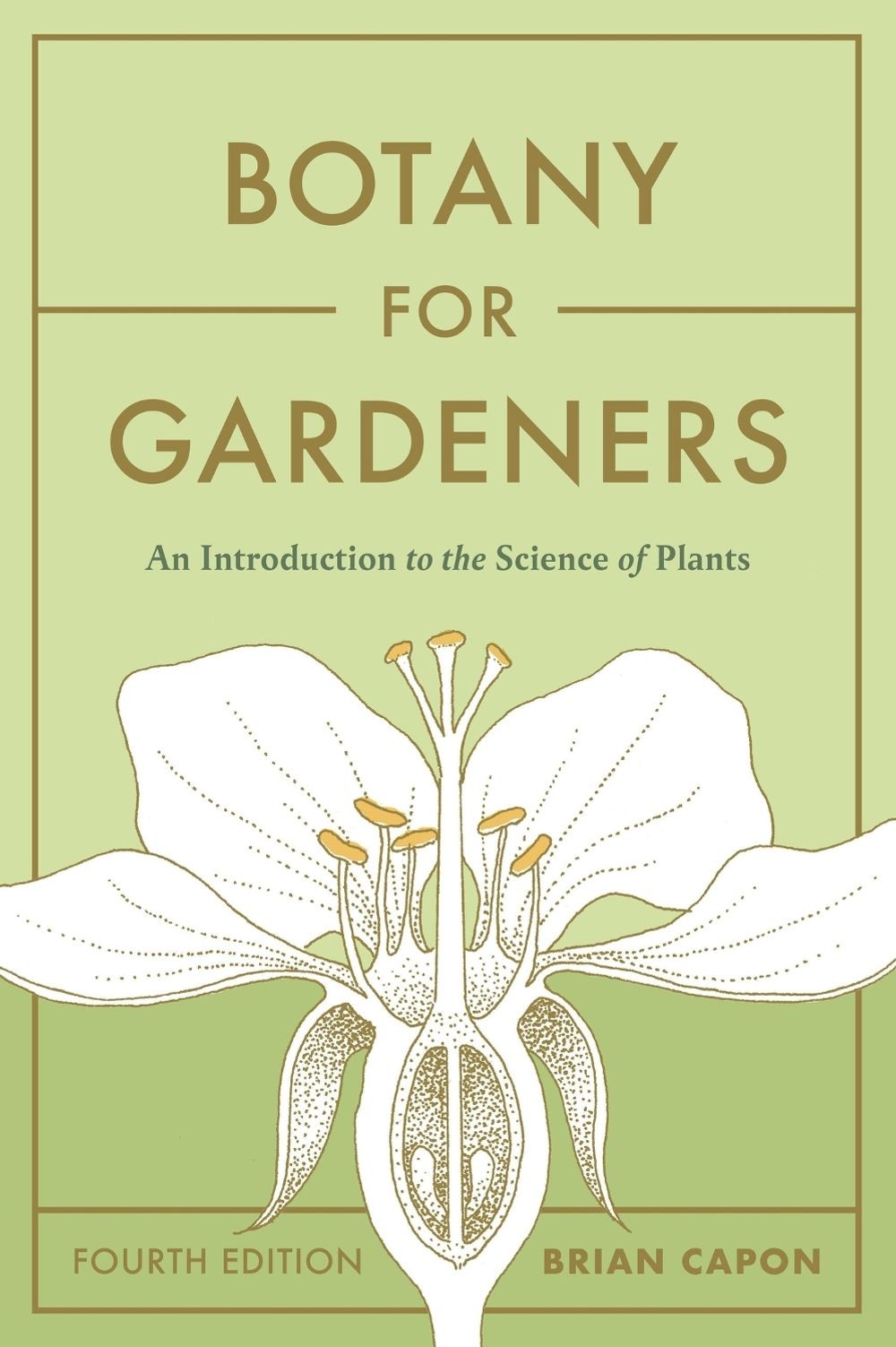 Botany for Gardeners, Fourth Edition: An Introduction to the Science of Plants b