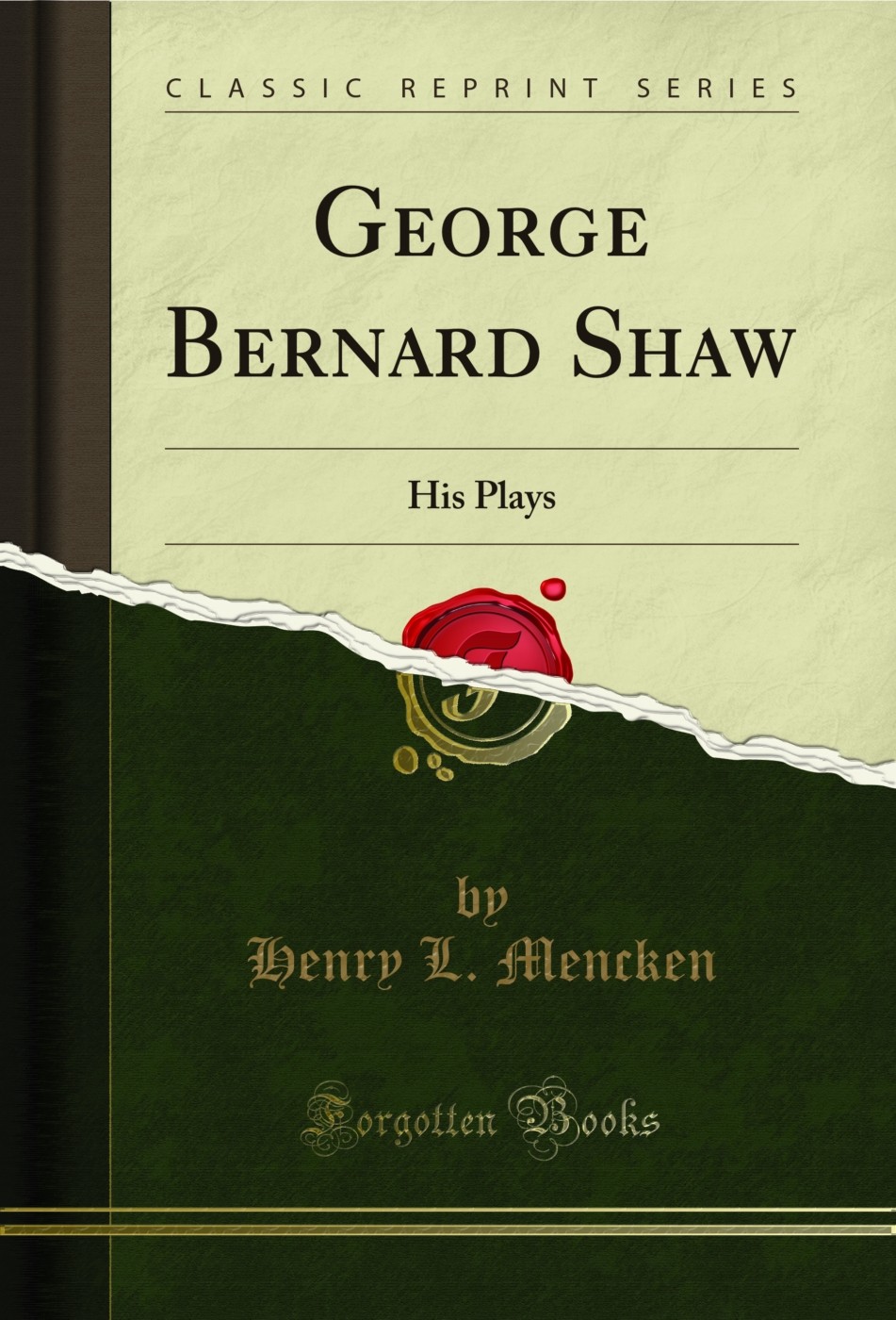 George Bernard Shaw: His Plays (Classic Reprint)