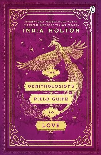 India Holton The Ornithologist’s Field Guide to Love (Paperback) (UK IMPORT)