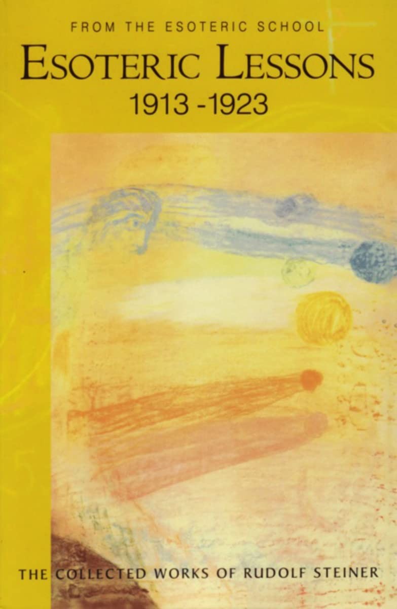 Esoteric Lessons 1913-1923: From the Esoteric School, Vol. 3 (The Collected …
