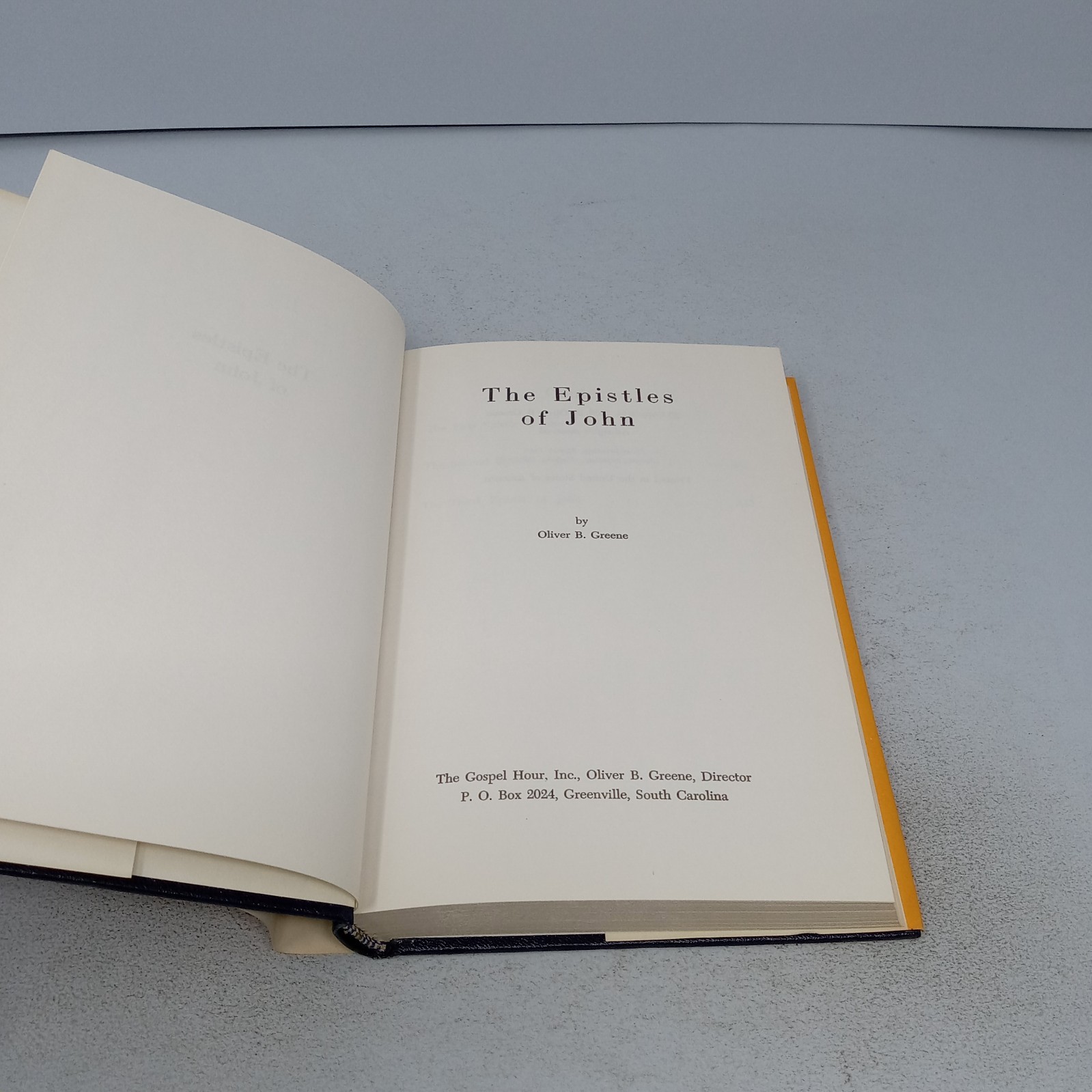 The Epistles of John: 1967 The Gospel Hour, Inc. Hardcover by Oliver B. Greene