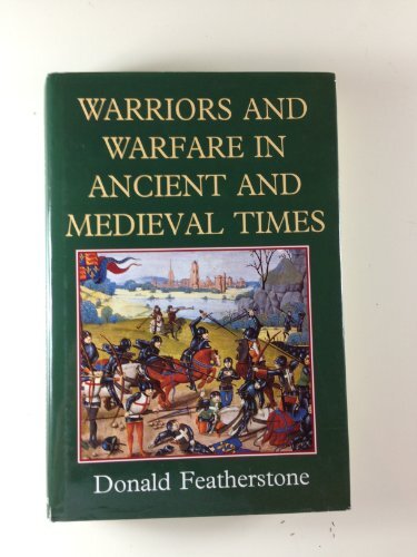 Warriors And Warfare In Ancient and Mediaeva… by Featherstone, Mr Don Hardback