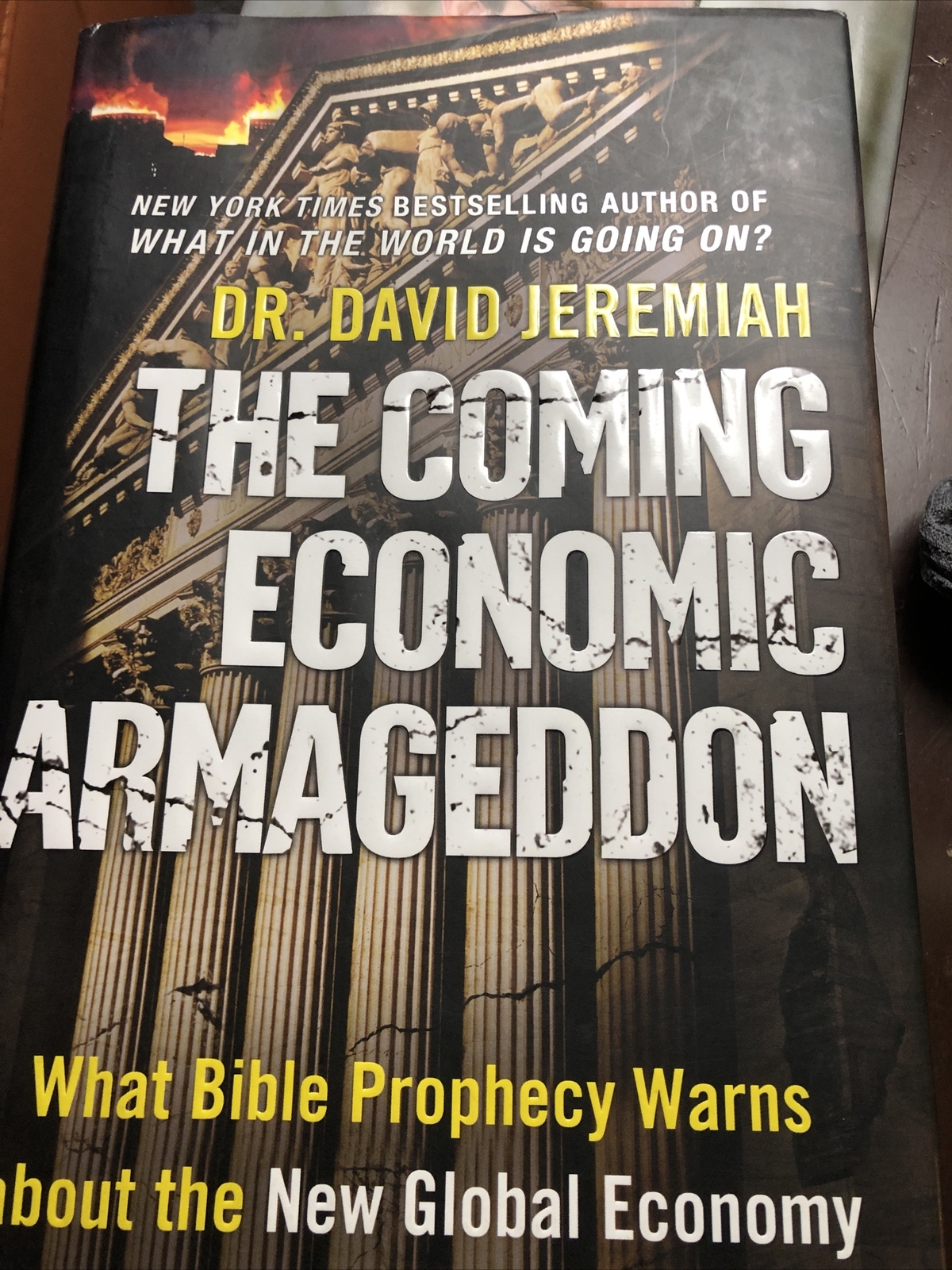 The Coming Economic Armageddon: What Bible Prophecy Warns Dr David Jeremiah