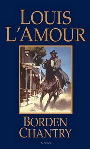 Borden Chantry: A Novel – Paperback By L’Amour, Louis – GOOD
