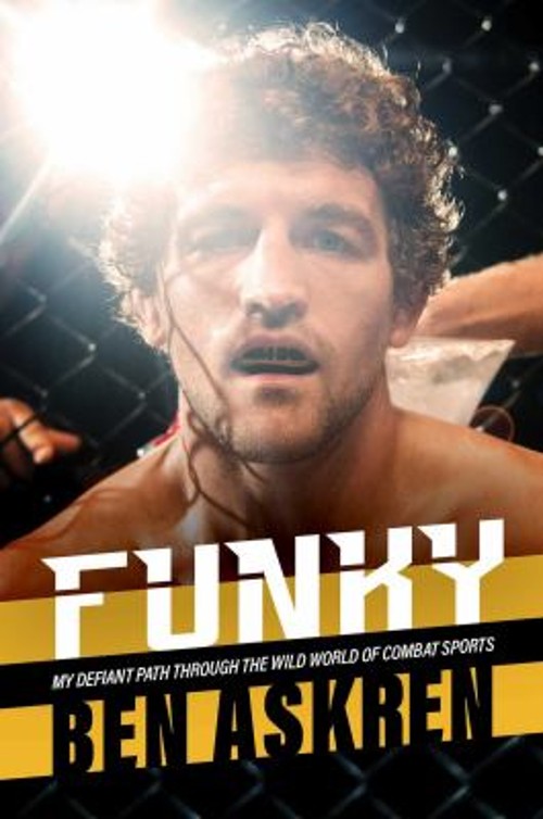 Funky : My Defiant Path Through the Wild World of Combat Sports B