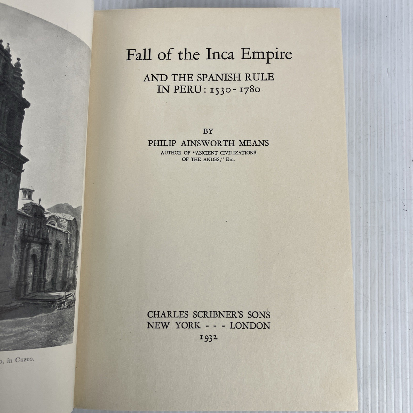 Fall of the Inca Empire 1932 1st edition by Philip Ainsworth Spanish Peru