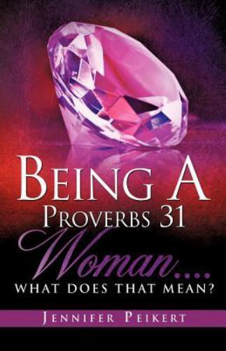 „Being A Proverbs 31 Woman…What Does That Mean?“ Paperback – EUC!