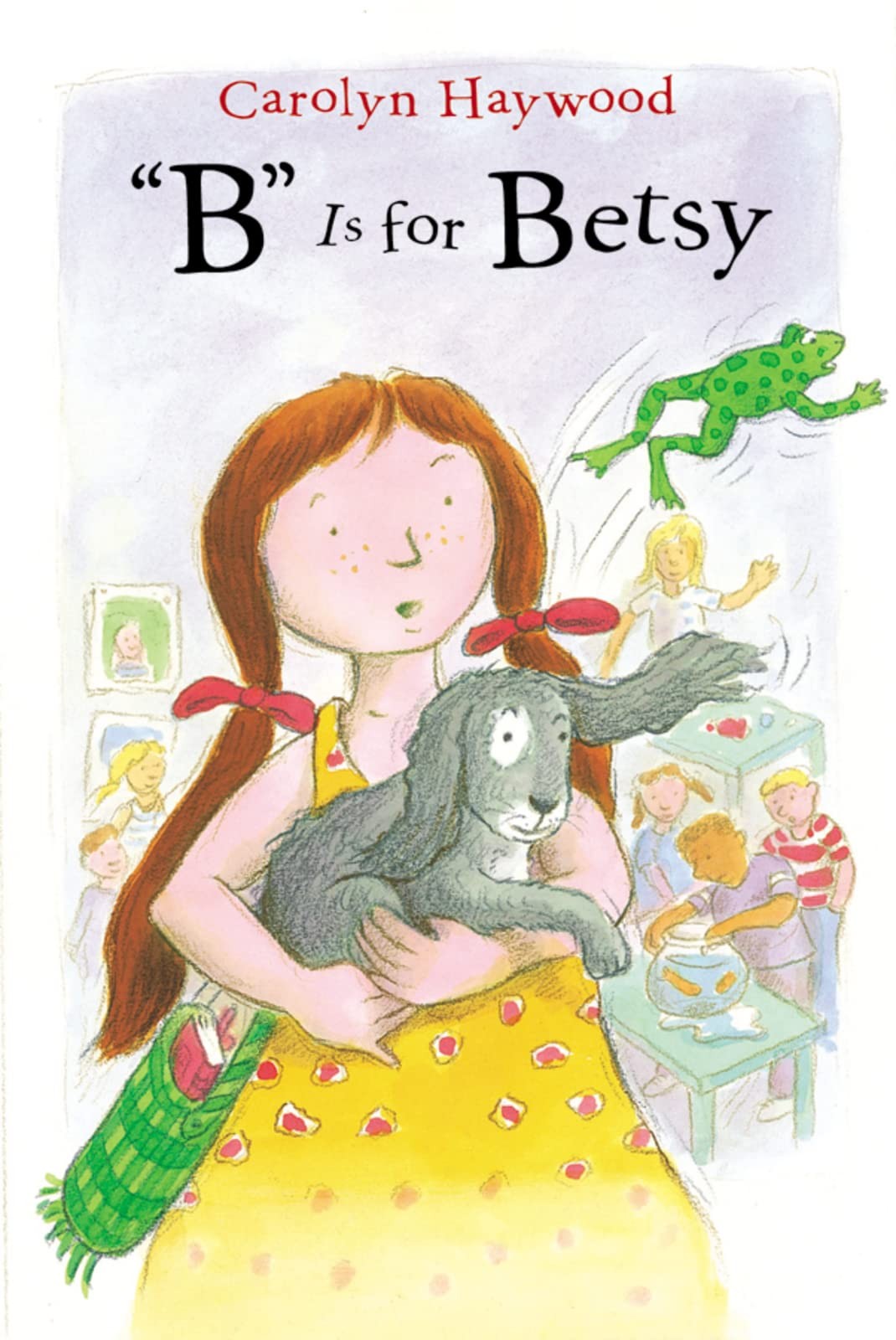 „B“ Is for Betsy: A Classic First Grade Story for Kids (Ages 6-9) About Maki…