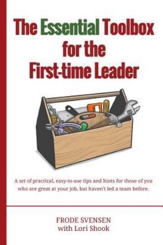 Essential Toolbox for the First-Time Leader : A Set of Practical, Easy-to-use…