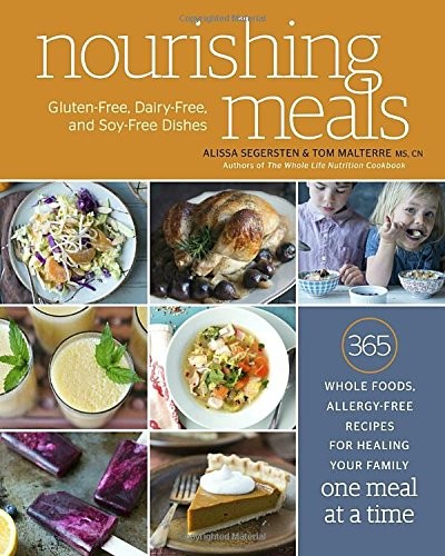 NOURISHING MEALS: 365 WHOLE FOODS, ALLERGY-FREE RECIPES By Alissa Segersten