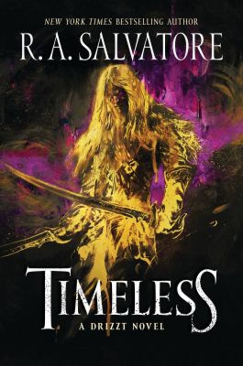 Timeless : A Drizzt Novel Hardcover R. A. Salvatore