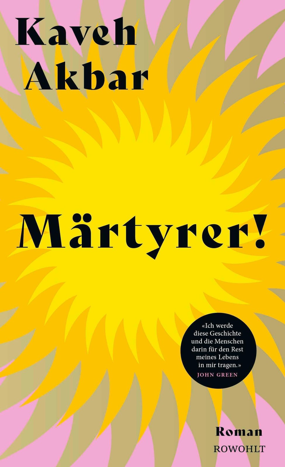 Kaveh Akbar Märtyrer!