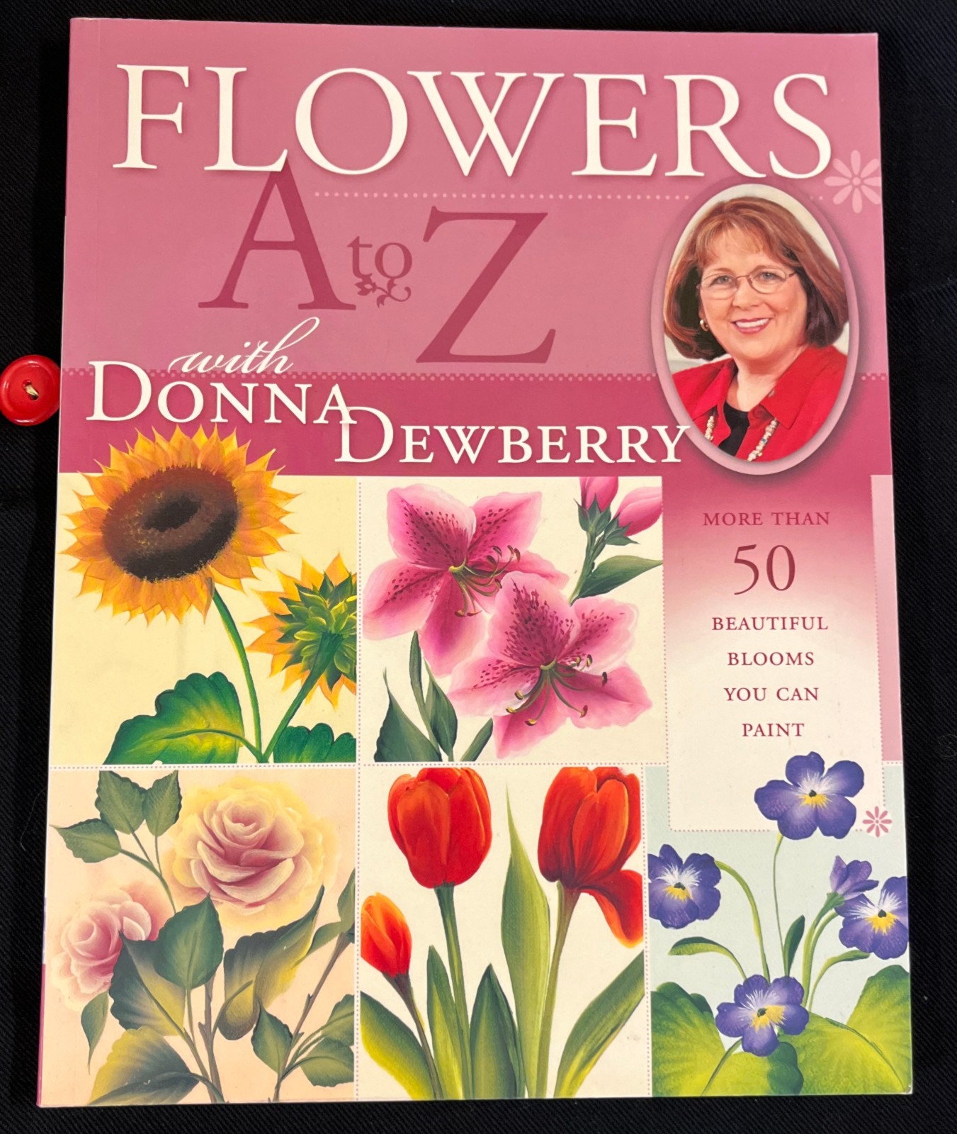 FLOWERS A to Z with Donna Dewberry – 144 Pages – Paint your Favorites !