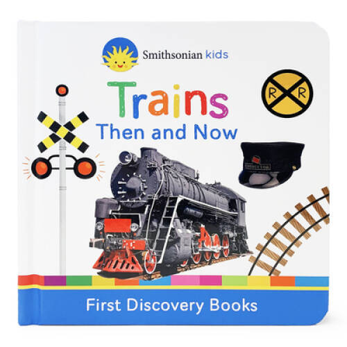 Trains Then and Now (Smithsonian Kids First Discovery Books) – VERY GOOD
