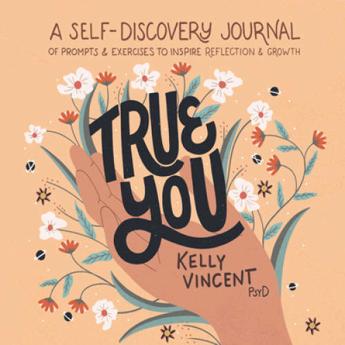 True You: A Self-Discovery Journal of Prompts and Exercises to Inspire Re – GOOD