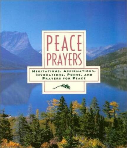 Peace Prayers: Meditations, Affirmations, Invocations, Poems, and Pr – VERY GOOD