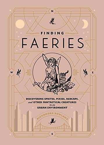 Finding Faeries: Discovering – Hardcover, by Rowland Alexandra – Very Good q