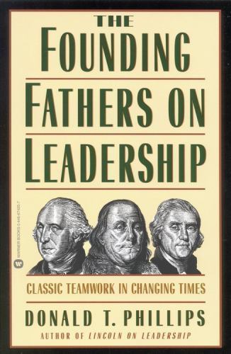 The Founding Fathers on Leadership: Classic – paperback, Phillips, 9780446674256