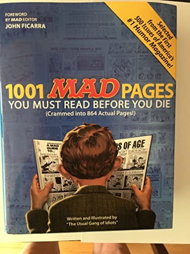 1001 MAD Pages You Must Read Before You Die (Crammed into 864 Ac
