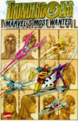 Thunderbolts: Marvel’s Most Wanted by Stan Lee; Roy Thomas; Roger Stern