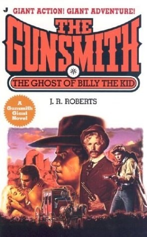 The Ghost of Billy the Kid (The Gunsmith Giant, No. 8) by J. R. Roberts, Good Bo