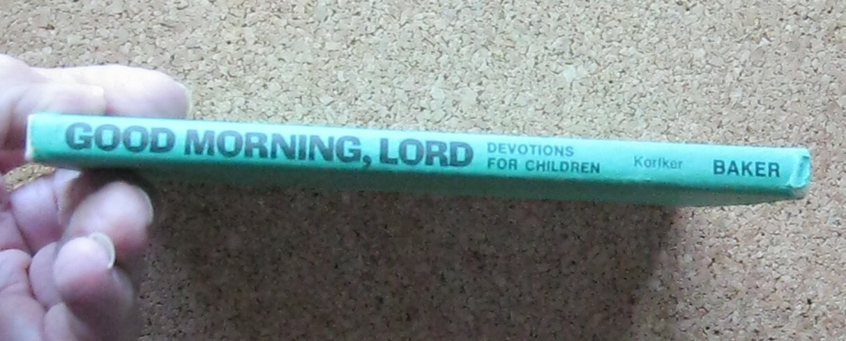 Good Morning Lord Devotions For Children Dena Korfker Baker Book House 1979