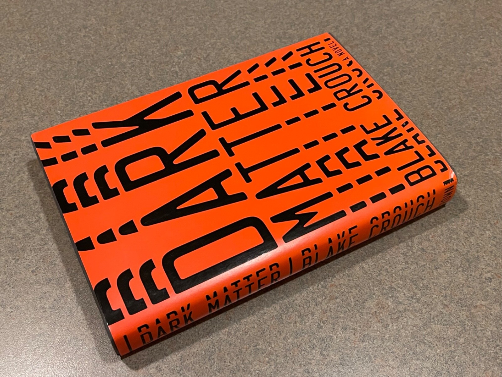 Dark Matter : A Novel by Blake Crouch (First Edition, 12th Printing Hardcover)