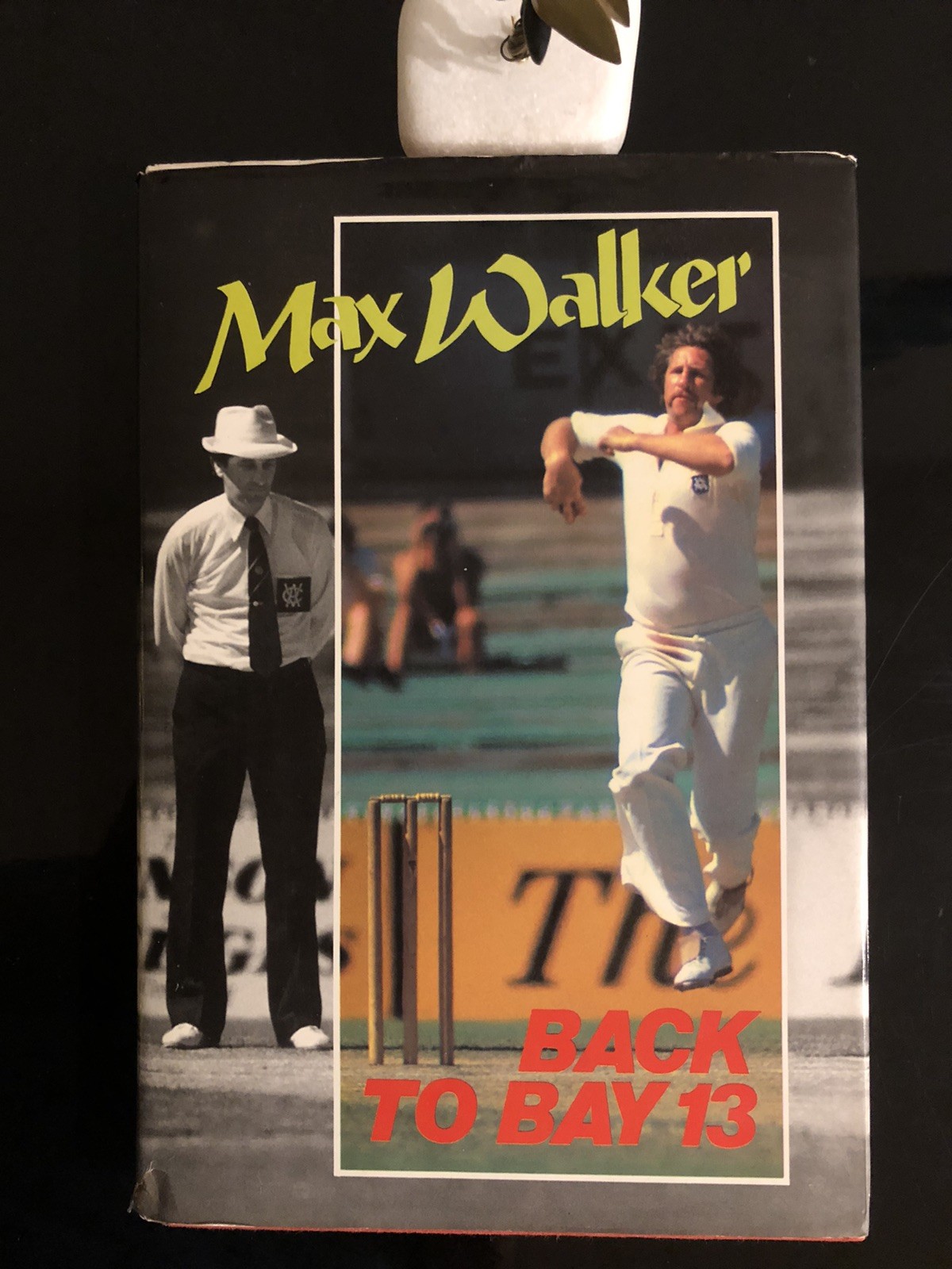 Signed Copy (from 3 players) Max Walker Back To Bay 13 G.Spark Ed. 1980 First Ed