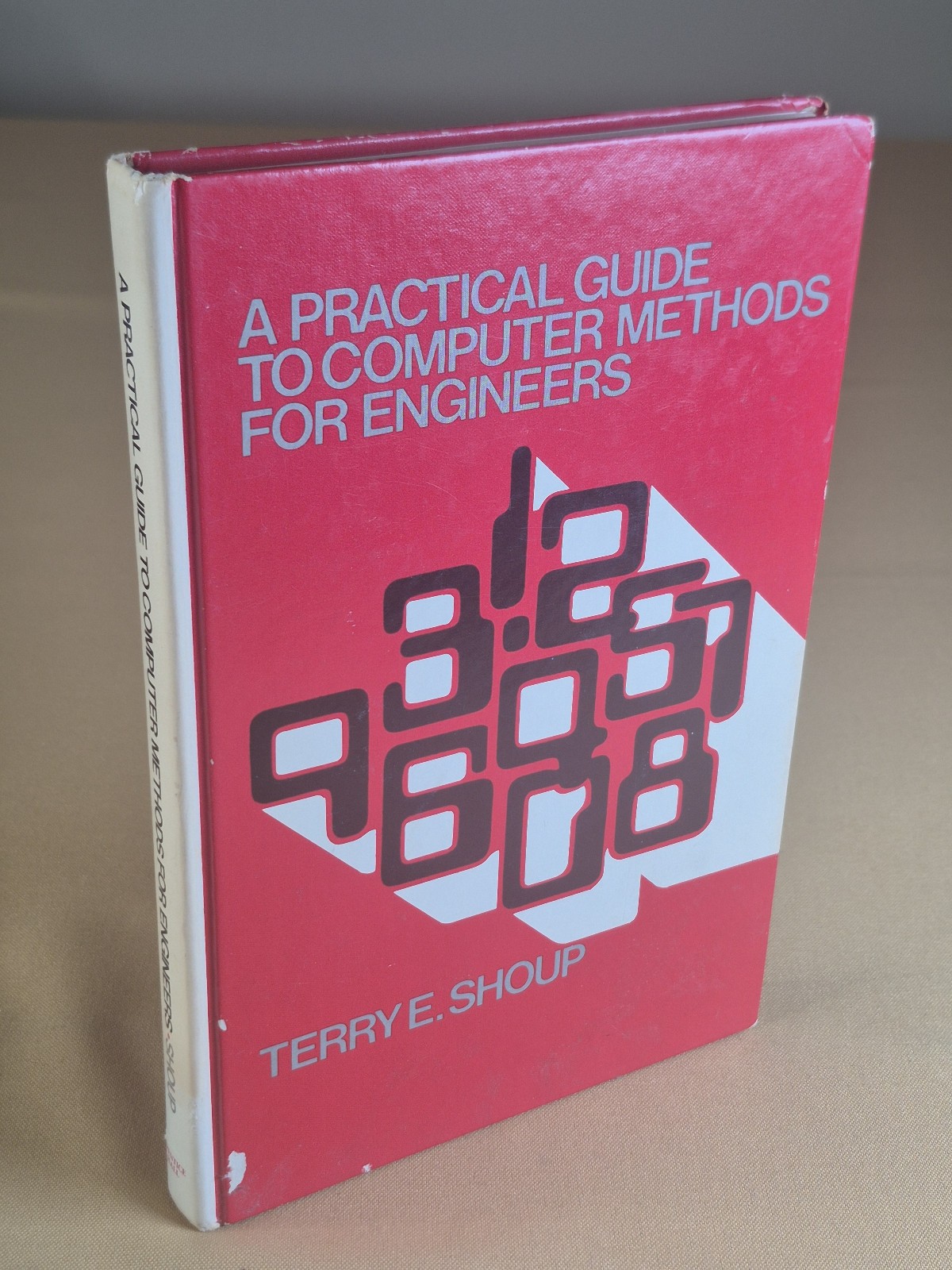 A Practical Guide to Computer Methods for Engineers – Terry E. Shoup – Hardcover