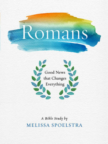 Romans – Women’s Bible Study Participant Workbook: Good News that Changes – GOOD