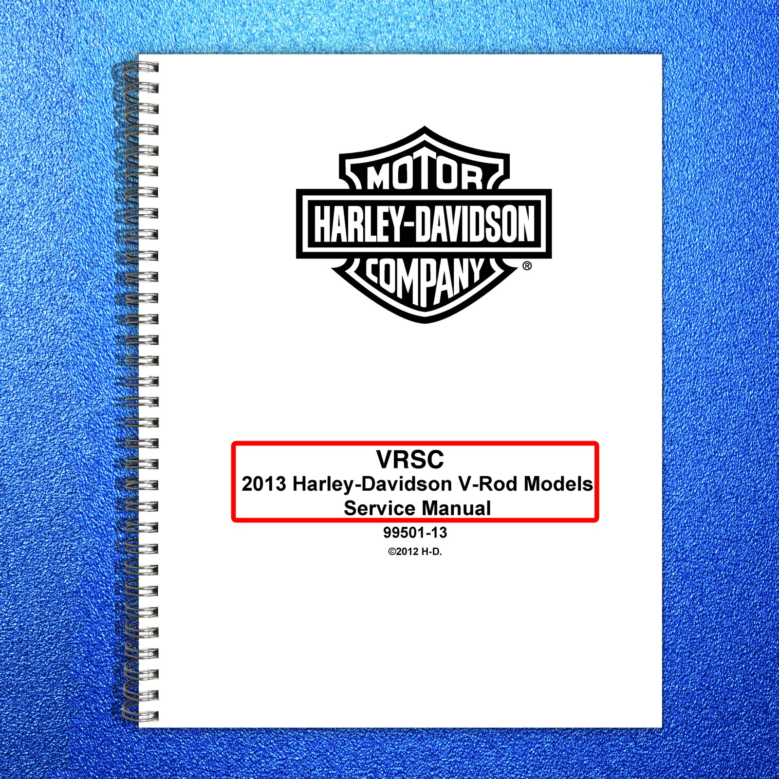 HARLEY-DAVIDSON VRSC V-Rod Models Service Manual 2013 – WIRE BOUND – COVERS