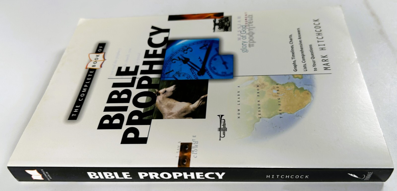 The Complete Book of Bible Prophecy – Paperback By Hitchcock, Mark EX Cond