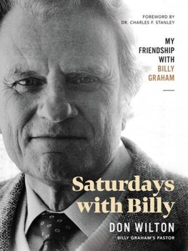 Saturdays with Billy: My Friendship with Billy Graham – Hardcover – GOOD