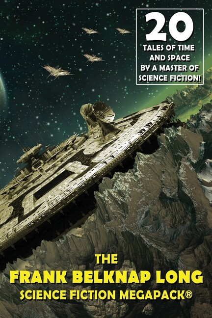 The Frank Belknap Long Science Fiction Megapack(R)