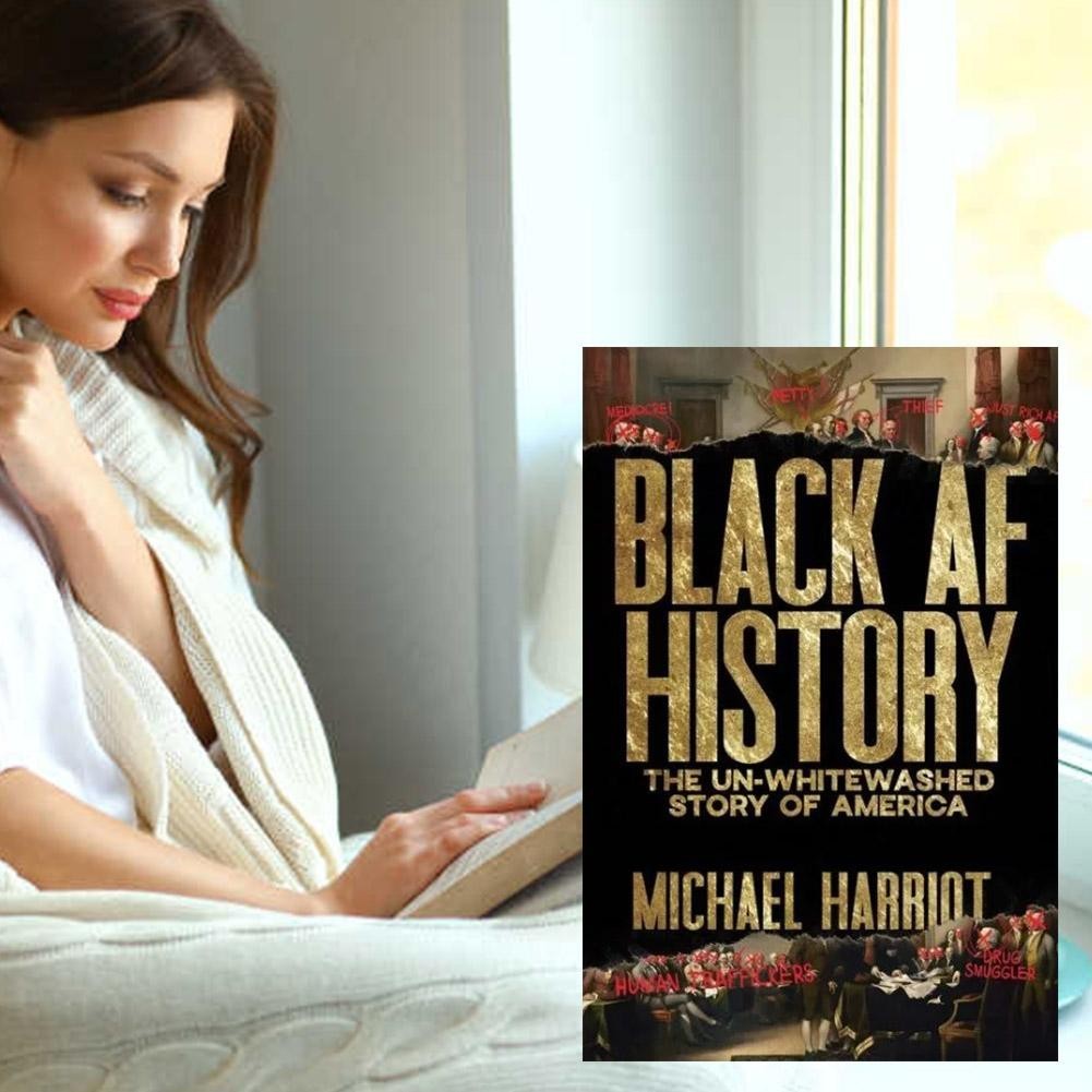 Black AF History: The Un Whitewashed Story of America by Michael HarrioT