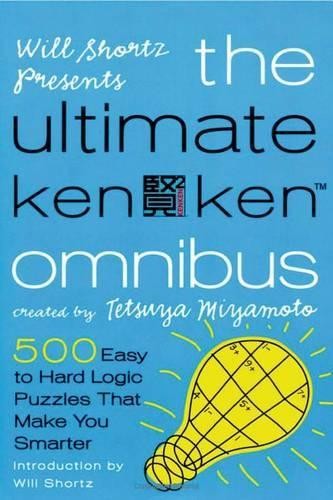 Tetsuya Miyamoto Will Shortz Presents the Ultimate Kenken Omnibus (Paperback)